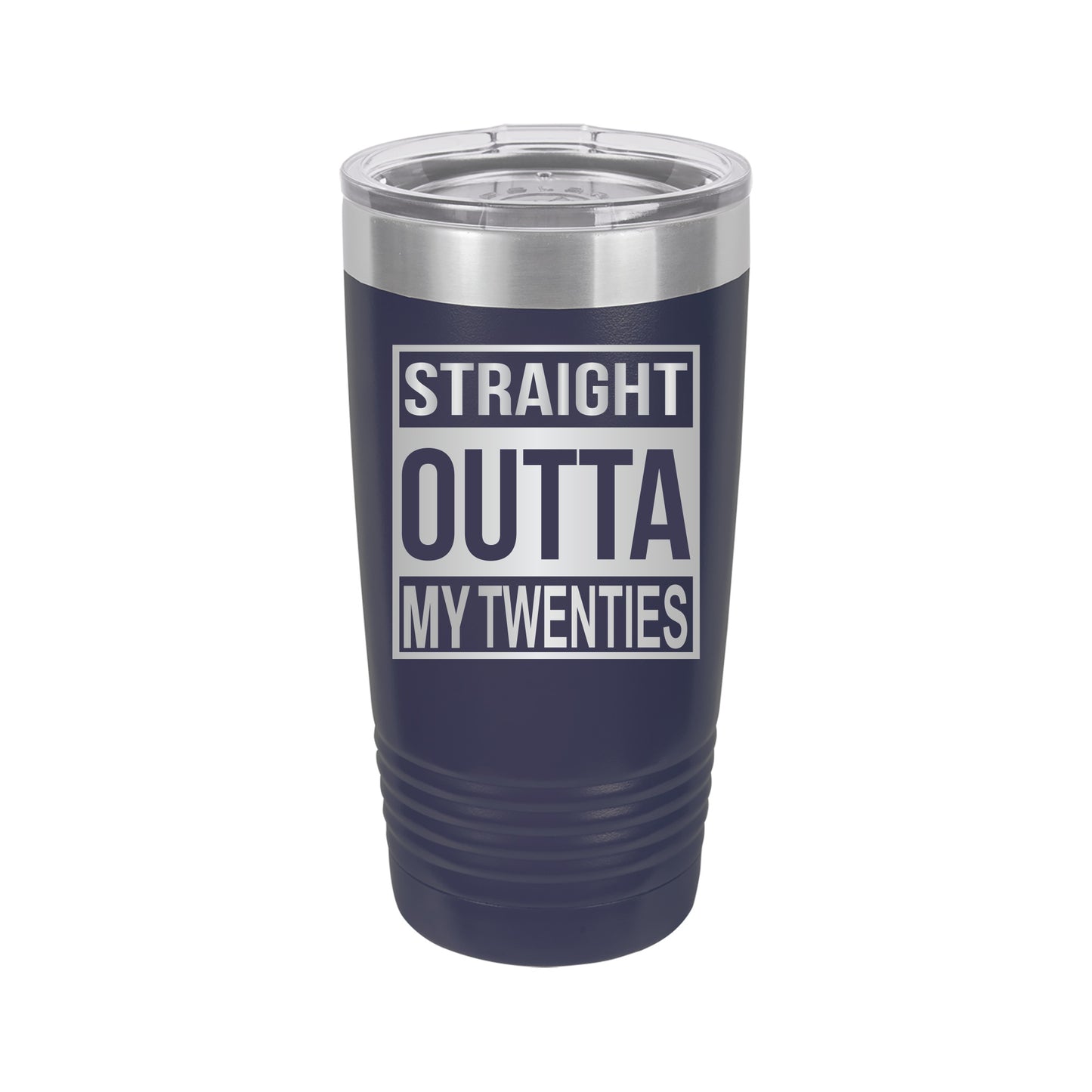 Straight Outta My Twenties Tumbler