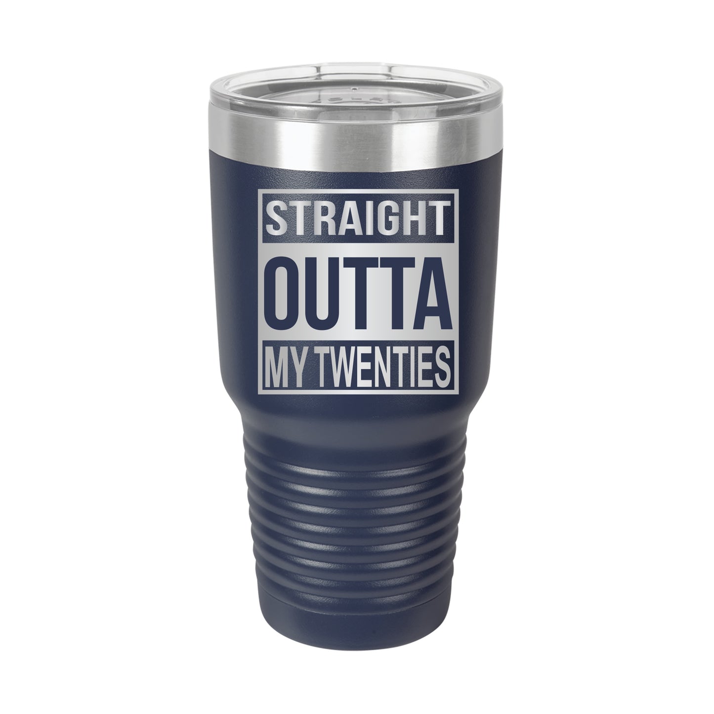 Straight Outta My Twenties Tumbler