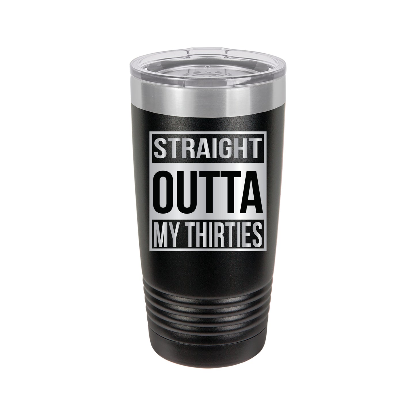 Straight Outta My Thirties Tumbler