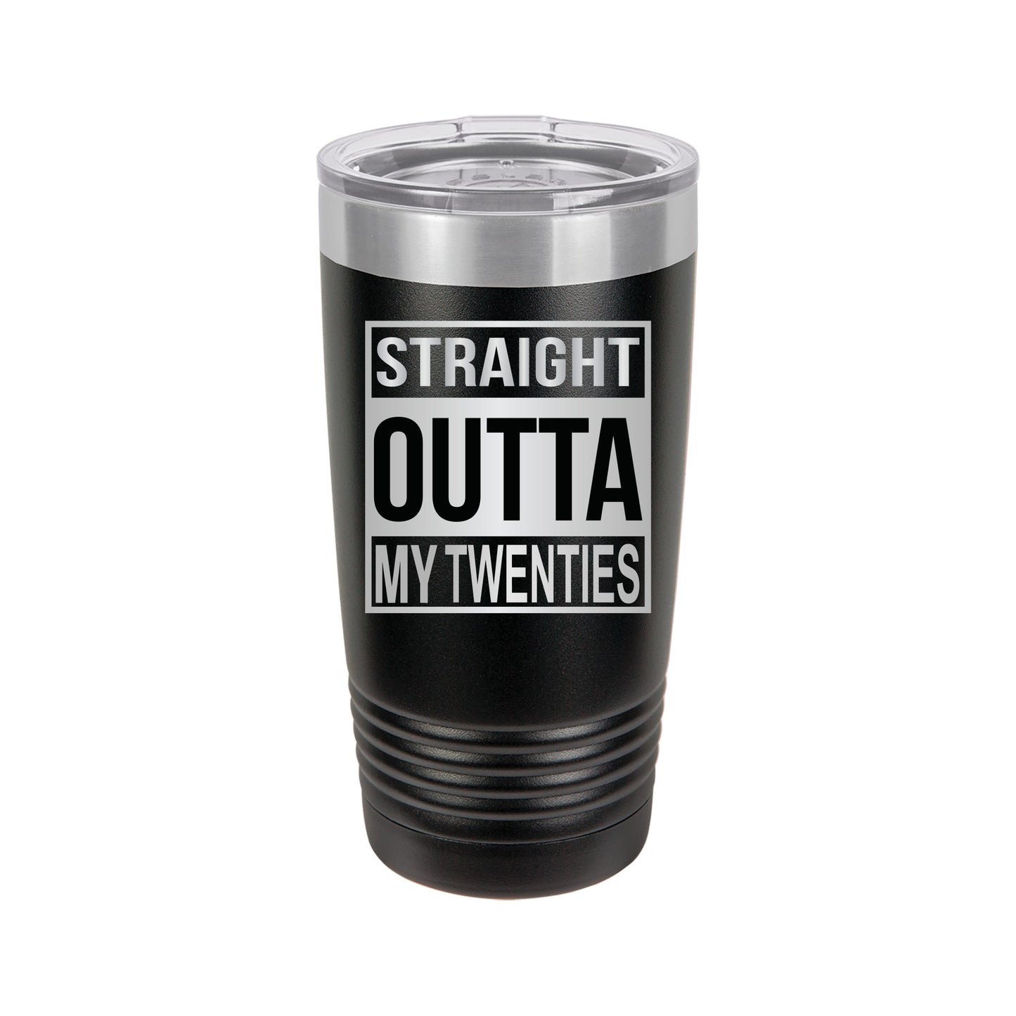 Straight Outta My Twenties Tumbler