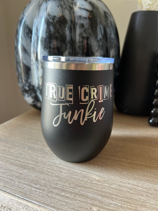 True Crime Junkie Wine Tumbler