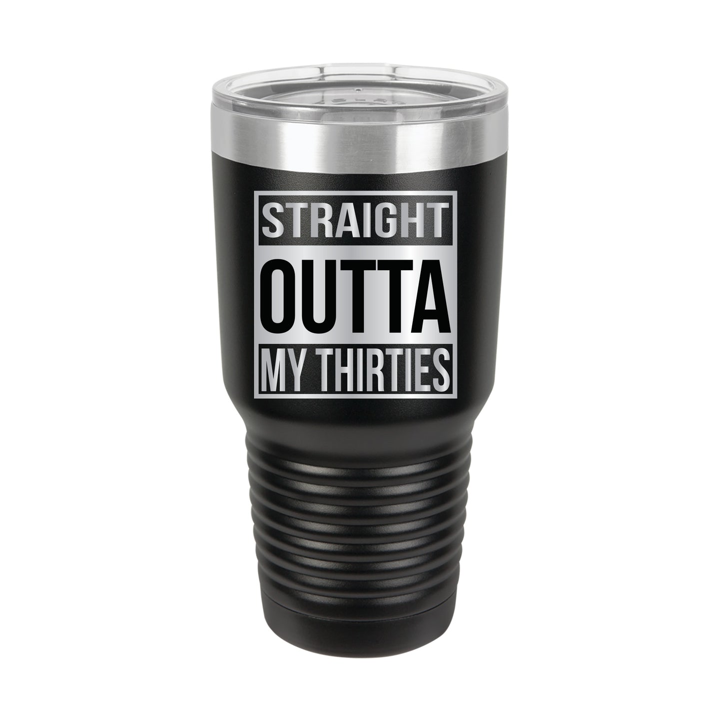 Straight Outta My Thirties Tumbler