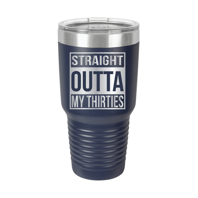 Straight Outta My Thirties Tumbler